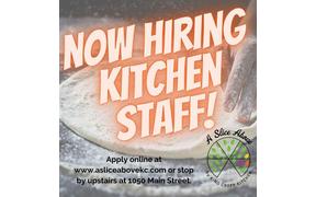 We're looking to add to our kitchen team at A Slice Above!